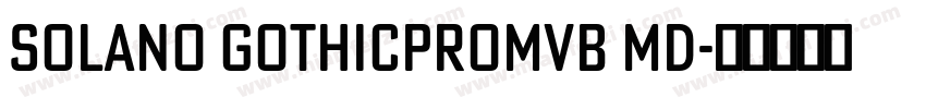 Solano GothicProMVB Md字体转换